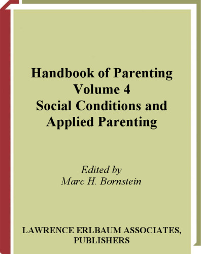Handbook of parenting. / Vol 4 [social conditions, applied parenting]