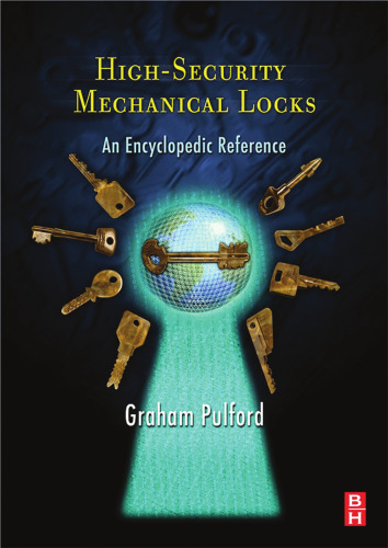 High-security mechanical locks : an encyclopedic reference