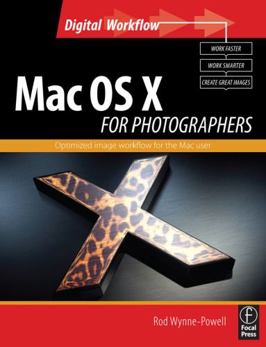 Mac OS X for photographers : optimize image workflow for the Mac user