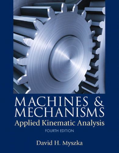 Machines and mechanisms : applied kinematic analysis