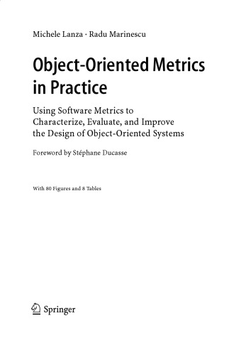 Object-oriented metrics in practice : using software metrics to characterize, evaluate, and improve the design of object-oriented systems