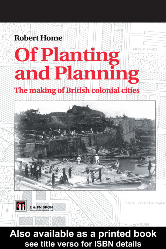 Of planting and planning : the making of British colonial cities