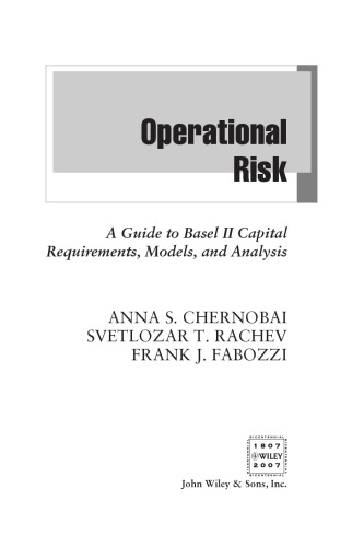 Operational risk : a guide to Basel II capital requirements, models, and analysis