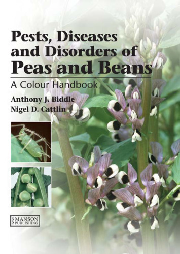 Pests, diseases, and disorders of peas and beans : a colour handbook