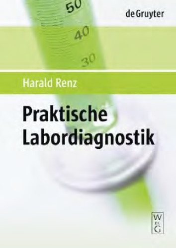 Praktische labordiagnostik : ein lehrbuch zur klinischen chemie, laboratoriumsmedizin un hamatologie