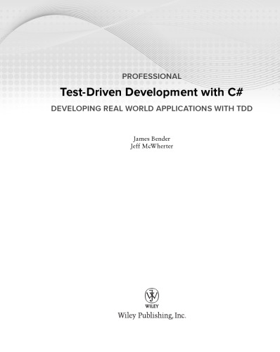 Professional test-driven development with C# : developing real world applications with TDD