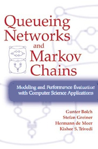 Queueing networks and Markov chains : modeling and performance evaluation with computer science applications
