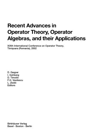 Recent advances in operator theory, operator algebras, and their applications : XIXth International Conference on Operator Theory, Timișoara, Romania, 2002