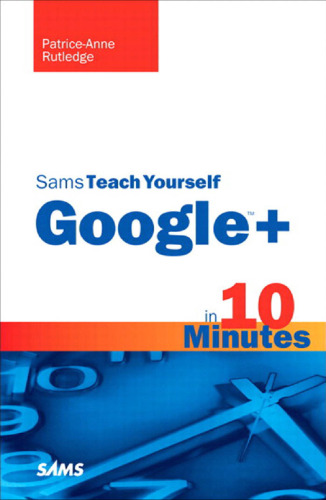 Sams teach yourself Google+ in 10 minutes