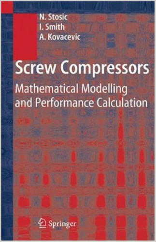 Screw compressors : mathematical modelling and performance calculation