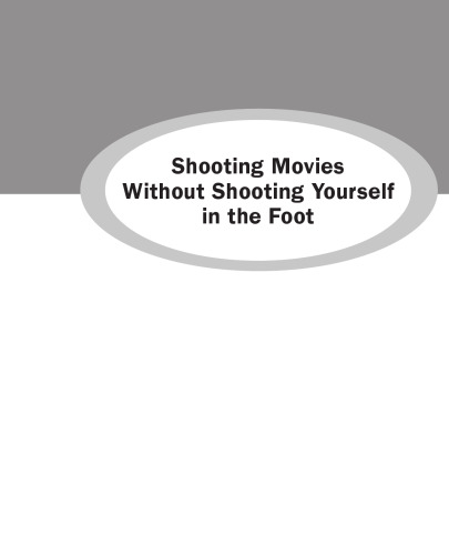Shooting movies without shooting yourself in the foot : becoming a cinematographer