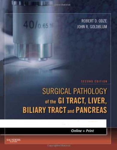 Surgical pathology of the GI tract, liver, biliary tract, and pancreas