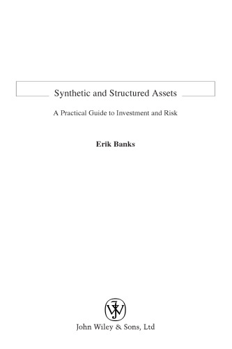 Synthetic and structured assets : a practical guide to investment and risk
