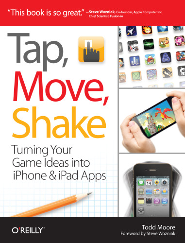 Tap, move, shake : turning your game ideas into iPhone & iPad apps