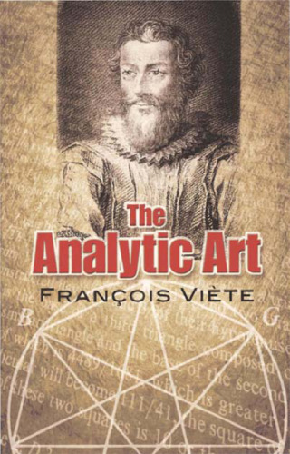 The analytic art : nine studies in algebra, geometry, and trigonometry from the Opus restitutae mathematicae analyseos, seu, Algebrâ novâ
