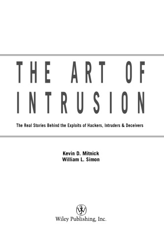 The art of intrusion : the real stories behind the exploits of hackers, intruders, & deceivers