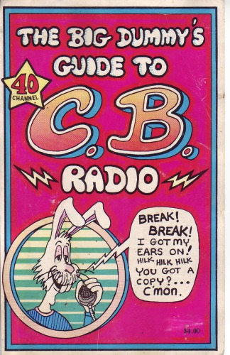 The Big dummy's guide to C.B. radio