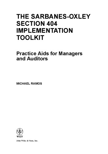 The Sarbanes-Oxley 404 implementation toolkit : practice aids for management and auditors