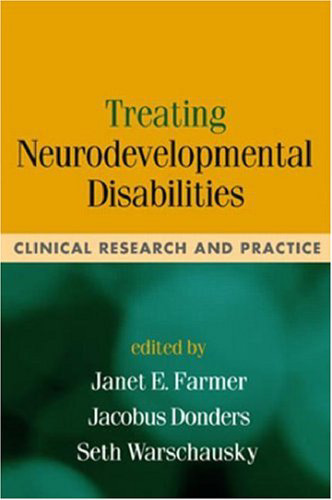 Treating neurodevelopmental disabilities : clinical research and practice