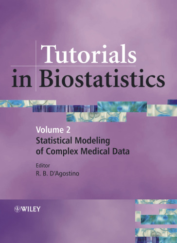 Tutorials in biostatistics. / Volume 2, Statistical modelling of complex medical data