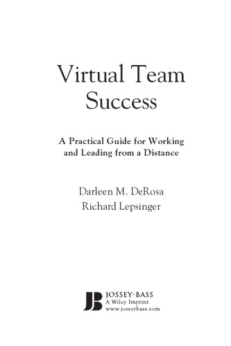 Virtual team success : a practical guide for working and leading from a distance