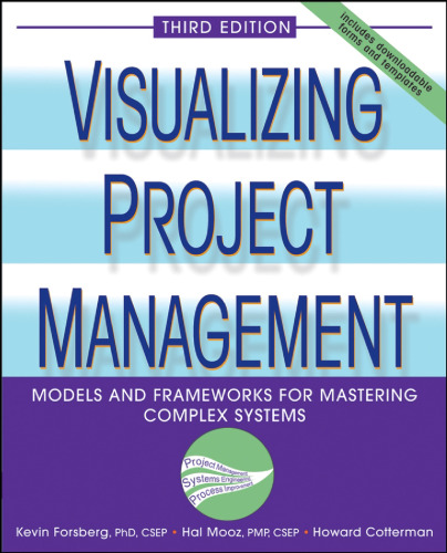 Visualizing project management : models and frameworks for mastering complex systems