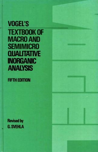 Vogel's Textbook of Macro and semimicro qualitative inorganic analysis