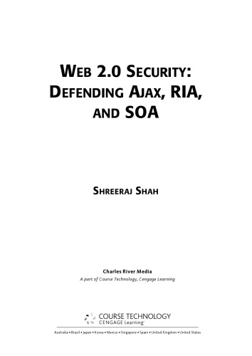 Web 2.0 security : defending Ajax, RIA, and SOA