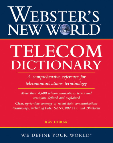 Webster's New World telecom dictionary : [a comprehensive reference for telecommunications terminology]