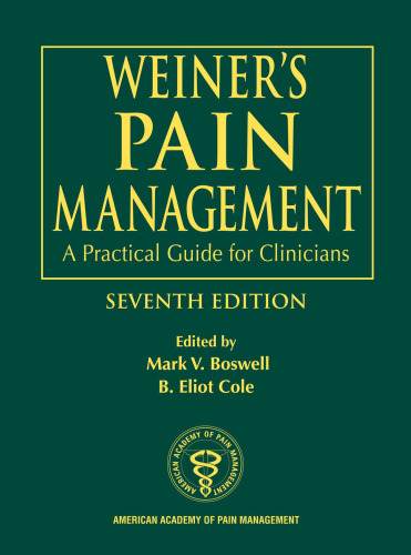 Weiner's pain management : a practical guide for clinicians