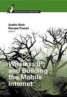 Wireless IP and building the mobile Internet