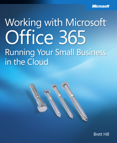 Working with Microsoft Office 365 : running your small business in the cloud