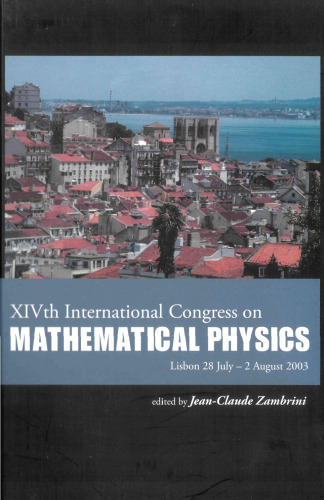 XIVth International Congress on Mathematical Physics : Lisbon, 28 July - 2 August 2003