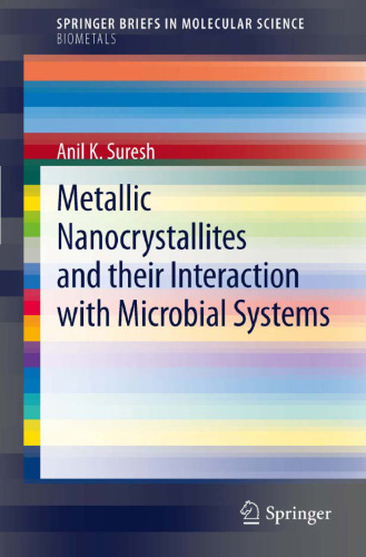 Metallic nanocrystallites and their interaction with microbial systems