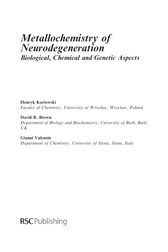 Metallochemistry of neurodegeneration : biological, chemical, and genetic aspects