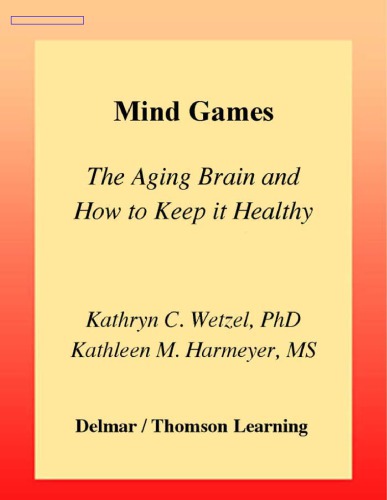 Mind games : the aging brain and how to keep it healthy