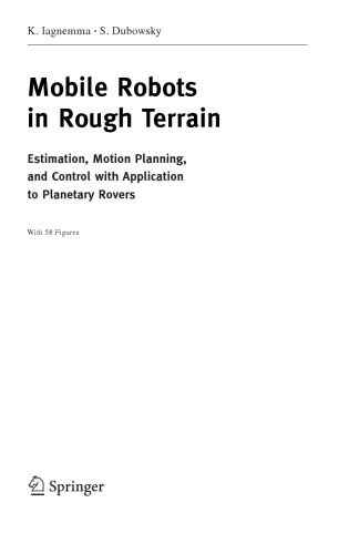 Mobile robots in rough terrain : estimation, motion planning, and control with application to planetary rovers