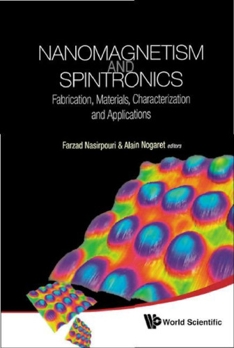 Nanomagnetism and spintronics : fabrication, materials, characterization and applications