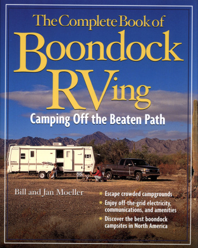 The complete book of boondock RVing : camping off the beaten path