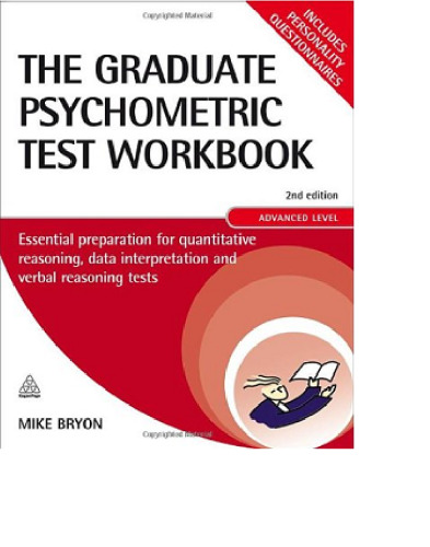 The graduate psychometric test workbook : essential preparation for quantitative reasoning, data interpretation, and verbal reasoning tests