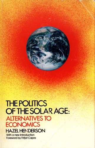 The politics of the solar age : alternatives to economics