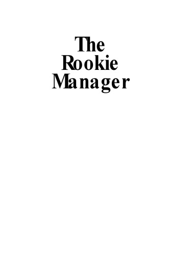 The rookie manager : a guide to surviving your first year in management