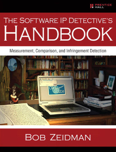 The software IP detective's handbook : measurement, comparison, and infringement detection