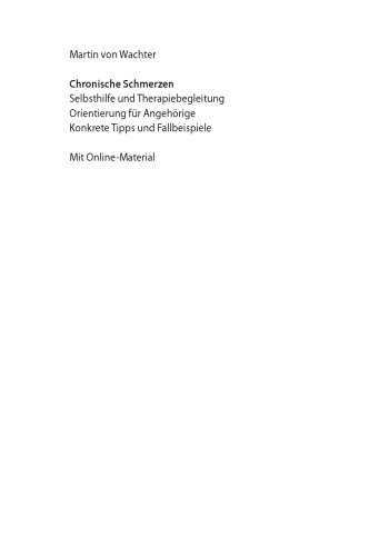 Chronische Schmerzen: Selbsthilfe und Therapiebegleitung Orientierung für Angehörige Konkrete Tipps und Fallbeispiele