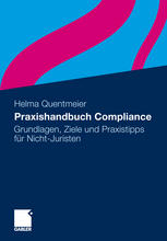 Praxishandbuch Compliance: Grundlagen, Ziele und Praxistipps für Nicht-Juristen