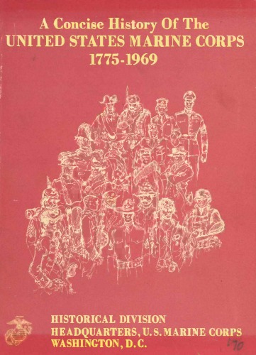 A concise history of the United States Marine Corps, 1775-1969