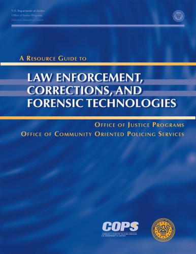 A resource guide to law enforcement, corrections, and forensic technologies