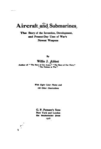Aircraft and submarines; the story of the invention, development, and present-day uses of war's newest weapons