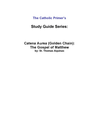 Catena aurea : commentary on the four Gospels collected out of the works of the Fathers