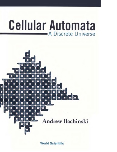 Cellular automata : a discrete universe